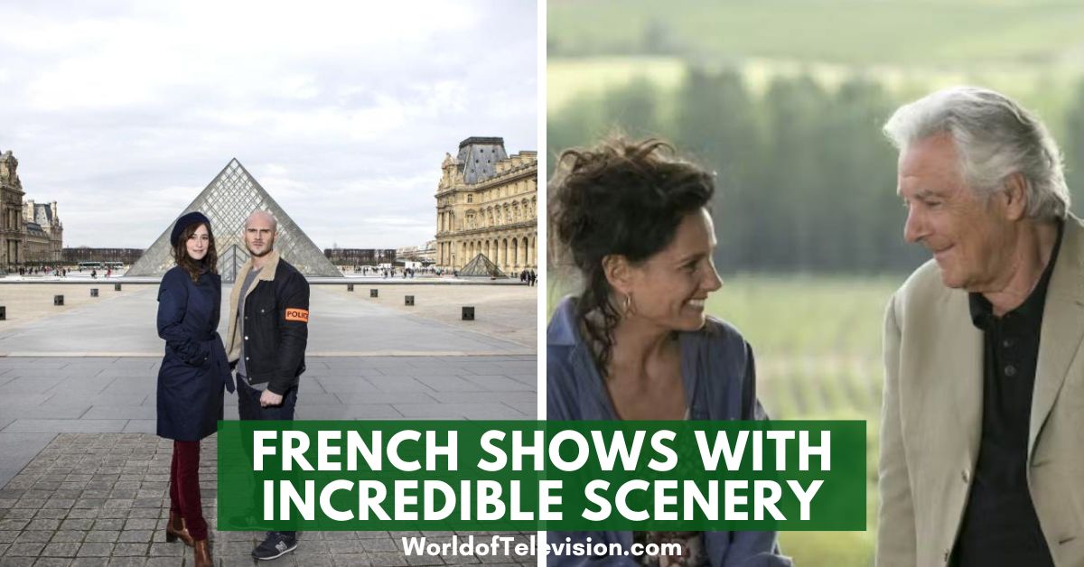 8 Must-Watch French Shows With Stunning Scenery